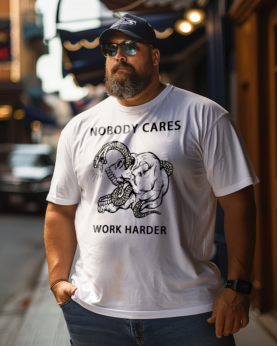 Nobody Cares Work Harder, Creative Men Plus Size Oversize T-shirt for Big & Tall Man