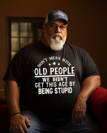 Men's "Don't Mess With Old People" Print Plus Size T-shir  Grandpa shirt, Birthday Party Shirt