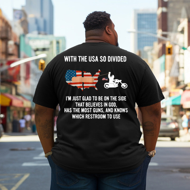 Men's With the USA so divided I’m just glad to be on the side that believes in god has the most guns Plus Size T-Shirt