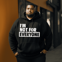 I'm Not For Everyone  Men's Plus Size Hoodie