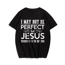 I May Not Be Perfect But Jesus Thinks I'm To Die For (Version 1) Men's T-Shirts