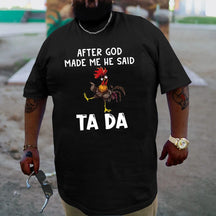 After God Made Me He said Ta da, Creative Men Plus Size Oversize T-shirt for Big & Tall Man