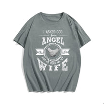 I Asked God For An Angel And He Sent Me My Wife Men's T-Shirts