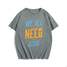 Limited Edition - We All Need Jesus Men's T-Shirts