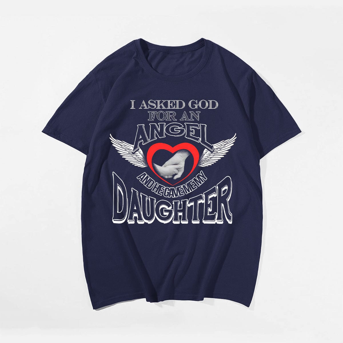 I Asked God For An Angel And He Gave Me My Daughter Men's T-Shirts