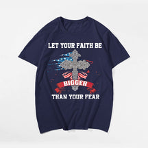 Let Your Faith Be Bigger Than Your Fear Men's T-Shirts