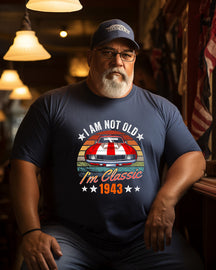 Men's I'm Not Old I'm Classic 1943 81th Birthday Anniversary Gift Plus Size T-shirt