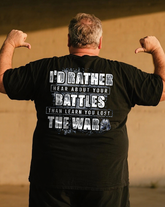Men's I'd Rather Hear About Your Battles Than Learn You Lost War Big & Tall 100% Cotton T-Shirt