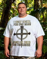 Men's I Only Kneel for One Man Big&Tall T-Shirt