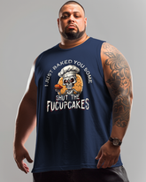 I Just Baked You Some Shut The Fucupcakes Men's Sleeveless Tee