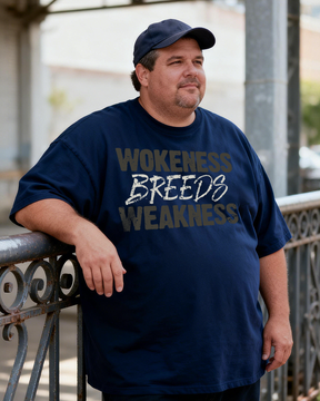 Men's Wokeness Breeds Weakness Big & Tall 100% Cotton T-shirts