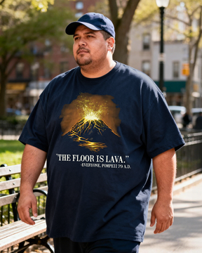 Men's The Floor Is Lava Big & Tall 100% Cotton T-shirts
