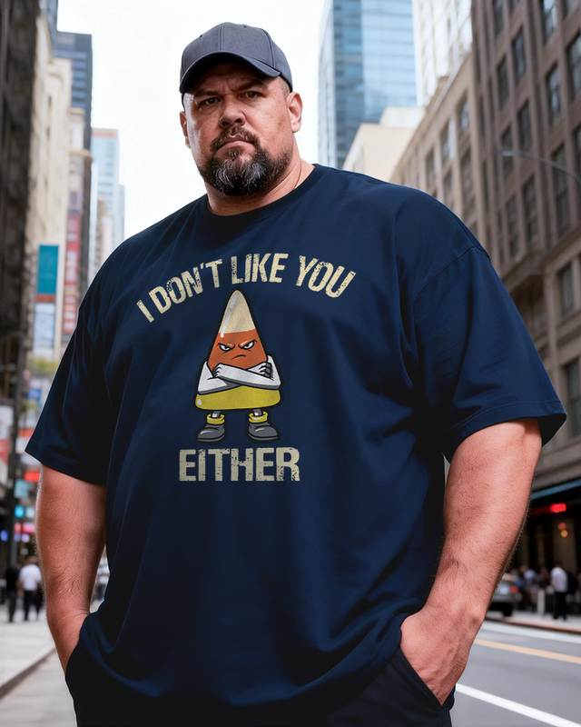 Men's I Don't Like You Either Big & Tall 100% Cotton T-shirts
