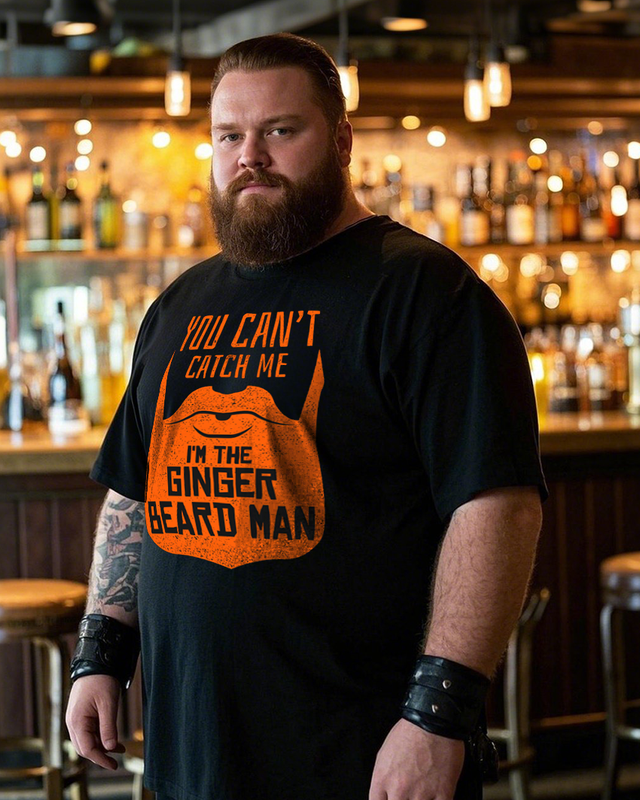 You Can't Catch Me I'm The Ginger Beard Men's 100% Cotton Big & Tall T-Shirt