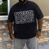 Sorry BUT ... Men Plus Size Oversize T-shirt for Big & Tall Man